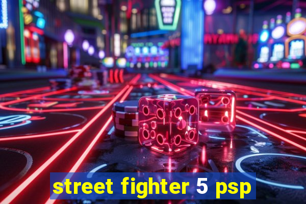 street fighter 5 psp